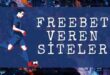FREEBET VEREN SİTELER